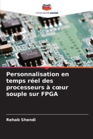 Personnalisation en temps réel des processeurs à coeur souple sur FPGA (French Edition) 6208395658 Book Cover
