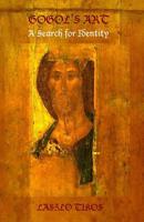 Gogol's Art: A Search for Identity 1542673232 Book Cover