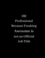 HR Professional Because Freaking Awesome is not an Official Job Title: Lined notebook 1677879521 Book Cover