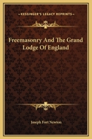 Freemasonry And The Grand Lodge Of England 1425336876 Book Cover