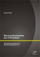 Wissensdatenbanken Bei It-Projekten: Projektdokumentation Mit Wissensmanagement 2.X 384289841X Book Cover