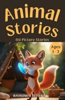 Animal Stories for Kids Ages 1–3: 69 Short and Sweet Animal Stories Featuring Bunnies, Bears, Dragons, and Unicorns — A Picture Book for Bedtime or Playtime Fun B0FKT6TXFG Book Cover