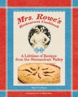 Mrs. Rowe's Restaurant Cookbook: A Lifetime of Recipes from the Shenandoah Valley 1580087345 Book Cover