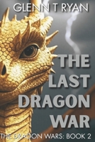 The Last Dragon War 098746194X Book Cover