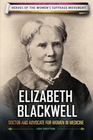 Elizabeth Blackwell: Doctor and Advocate for Women in Medicine 0766078906 Book Cover