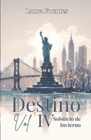 Destino Vol. IV Solsticio de Invierno (Spanish Edition) B0DHNG5M41 Book Cover