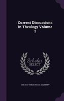 Current discussions in theology Volume 3 1148906916 Book Cover