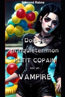 Dois-je m’inquiéter mon petit copain est un vampire (Cassandre) B0CFCQ195R Book Cover