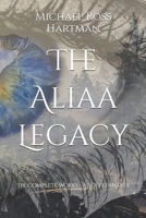 The Aliaa Legacy: The Complete Works - A Sci-Fi Fantasy B0C51RLW2J Book Cover