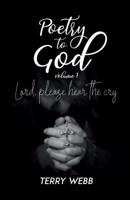 Poetry to God Vol. 1: Lord, Please Hear the Cry 6214340940 Book Cover