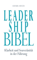 Leadership Bibel: Klarheit und Souver�nit�t in der F�hrung 3948767238 Book Cover