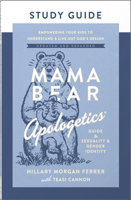 Mama Bear Apologetics Guide to Sexuality and Gender Identity Study Guide: Empower Your Kids to Understand and Live out God’s Design; Updated and Expanded 0736990933 Book Cover