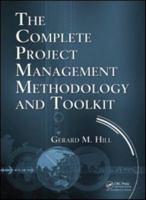 The Complete Project Management Methodology and Toolkit 1439801541 Book Cover