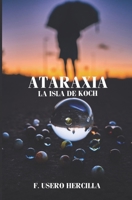 La isla de Koch: Ataraxia (Trilogía del Colapso) (Spanish Edition) B0G5FB4LZF Book Cover