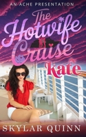 The Hotwife Cruise: Kate B0DTDVXCHL Book Cover