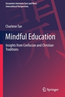 Mindful Education: Insights from Confucian and Christian Traditions 9811614075 Book Cover