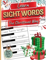 Learn Sight Words the Christmas Way: 50 reading and writing activity pages plus 10 festive colouring sheets for kids ages 5–7 B0FVYHPZ56 Book Cover