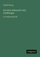 Der alten Sehnsucht Lied; Erzählungen: in Großdruckschrift (German Edition) 3563284067 Book Cover