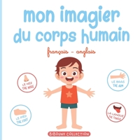 Mon imagier du corps humain: Livre éducatif pour faire découvrir aux tout-petits les parties du corps en français et en anglais (Biboune Collection) B08P3QTPV7 Book Cover