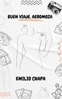 Buen viaje, aeromoza B0C1J5MLH7 Book Cover