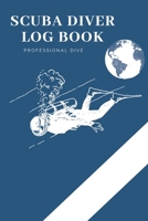 Scuba Diver Log Book: Scuba Diving Log Book, Scuba Log BookMini Size 6x9, 110 Pages 110 dives.Professional Dive. 1677228857 Book Cover