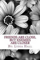 Friends are Close, but Enemies are Closer: The Dixie Feene Series 1494454505 Book Cover