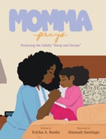 Momma Prays: Featuring the lullaby "Sleep and Dream" B0CRCB3S3T Book Cover