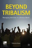 Beyond Tribalism: Managing Identities in a Diverse World 0230276946 Book Cover