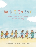 What to Say When You Don't Know What to Say 0734421141 Book Cover