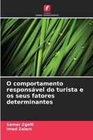 O comportamento responsável do turista e os seus fatores determinantes (Portuguese Edition) 6630193091 Book Cover