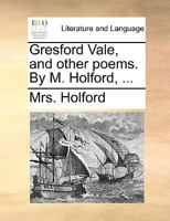 Gresford Vale, and other poems. 1170659616 Book Cover