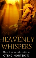 Heaven Whispers:How God speaks with us 1678829544 Book Cover
