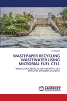 Wastepaper Recycling Wastewater Using Microbial Fuel Cell 6205502194 Book Cover