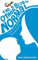 The Other Side of Normal: A Look Into Our Normal World with Autism 1627461833 Book Cover