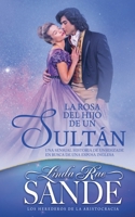 La rosa del hijo de un sultán (Los herederos de la aristocracia) (Spanish Edition) 1946271861 Book Cover