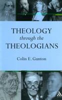 Theology Through the Theologians: Selected Essays, 1972-1995 0567085279 Book Cover