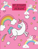 My Sticker Collecting Album: Blank Sticker Book for Kids, Sticker Blank Notebook for Imagine with Create Ideas Large Size 8.5x11 Inches With Unicorn ... book for Kids 4-10 Ages) Not Include Sticker 1712466658 Book Cover
