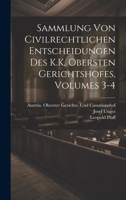 Sammlung Von Civilrechtlichen Entscheidungen Des K.K. Obersten Gerichtshofes, Volumes 3-4 1022876090 Book Cover