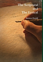 The Scriptural and The Lyrical 1312563044 Book Cover