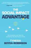 The Social Impact Advantage: Win Customers and Talent By Harnessing Your Business For Good 1264269684 Book Cover