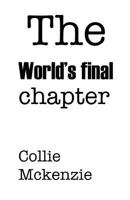 The World's Final Chapter: Mystery Babylon disaster Final Discovery Unfold 1530871301 Book Cover