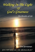 Walking in The Light of God's Greatness: The Breaths of Life 1735126004 Book Cover