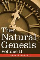 The Natural Genesis: Or Second Part of a Book of the Beginnings - Scholar's Choice Edition 1602060851 Book Cover