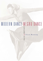 Modern Dance, Negro Dance: Race In Motion 0816637369 Book Cover