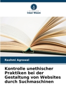 Kontrolle unethischer Praktiken bei der Gestaltung von Websites durch Suchmaschinen (German Edition) 6207955838 Book Cover