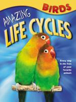 Amazing Birds (Amazing Life Cycles) 184696072X Book Cover