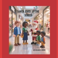 Santa Lives Up The Street B0FPML6TQW Book Cover