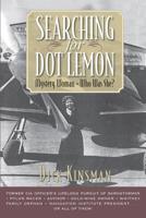 Searching for Dot Lemon: Mystery Woman - Who Was She? 1732619107 Book Cover