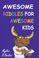 Awesome Riddles for Awesome Kids 1990291058 Book Cover