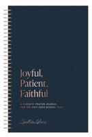 Joyful, Patient, Faithful: A Parent's Prayer Journal for the 2021-2022 School Year 1735194441 Book Cover